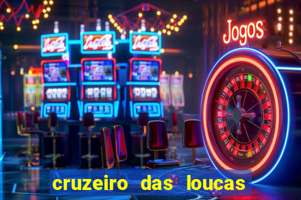 cruzeiro das loucas filme completo dublado topflix